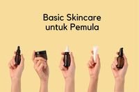Rutinitas Skincare untuk Pemula yang Wajib Diketahui Rutinitas Skincare untuk Pemula yang Wajib Diketahui